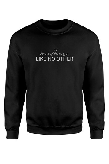 A Mothers Like No Other Sweatshirt By MANA
