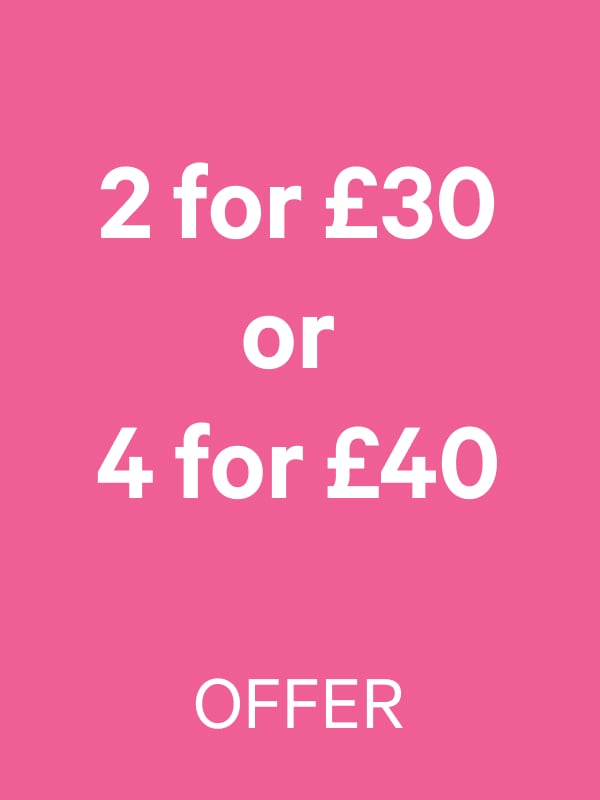 2 for £30 / 4 for £40