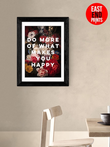 East End Prints Black Do More Of What Makes You Happy by Oh Fine! Wall Art (H89014) | £50 - £130