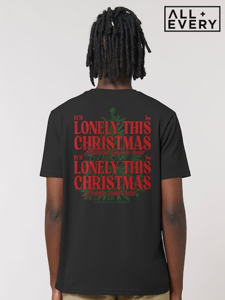 All + Every Black It'll Be Lonely This Christmas Lyrics Mud Back Print T-Shirt (V23394) | £25