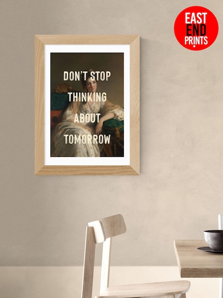 East End Prints Oak Dont Stop Thinking About Tomorrow by Oh Fine Wall Art (W95812) | £50 - £130