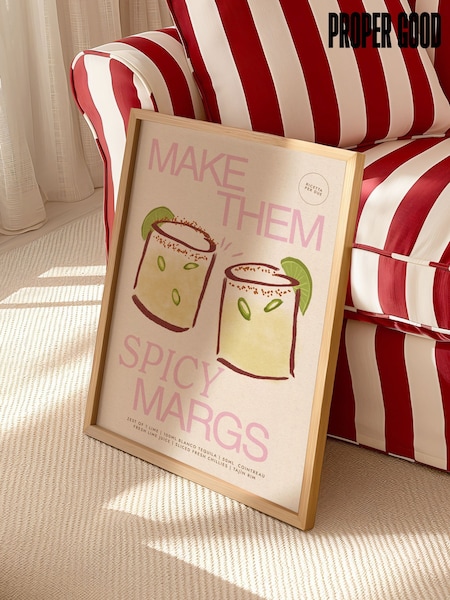 We Are Proper Good Make Them Spicy Margs Art Print (Y04572) | £53 - £125