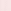Pink light