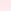 Blush Pink