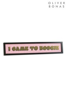 Oliver Bonas Pink I Came to Boogie Wall Art
