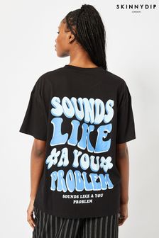 Skinnydip Oversized Sounds Like A You Problem Black T-Shirt (N74571) | KRW47,000