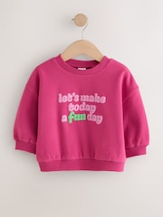 Bright Pink Slogan Crew Neck Sweatshirt (3mths-7yrs) - Image 1 of 4