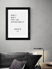 East End Prints Black Don't Wait For The Opportunity Framed Print - Image 2 of 3