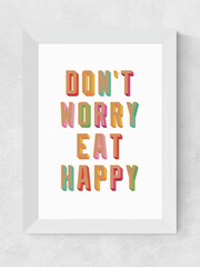East End Prints White Don't Worry Eat Happy Print - Image 4 of 4