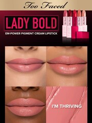 Too Faced Lady Bold Em-Power Pigment Creamy Lipstick - Image 3 of 5