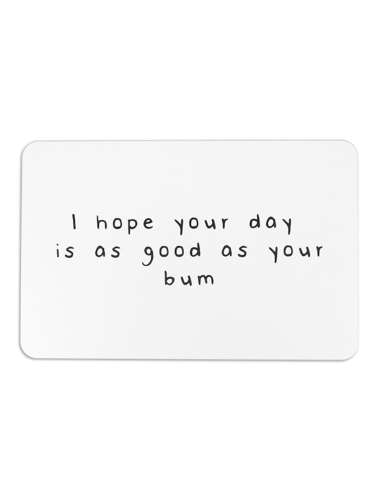 Artsy Mats I hope your day is as good as your bum White Stone Non Slip Bath Mat - Bild 5 von 5