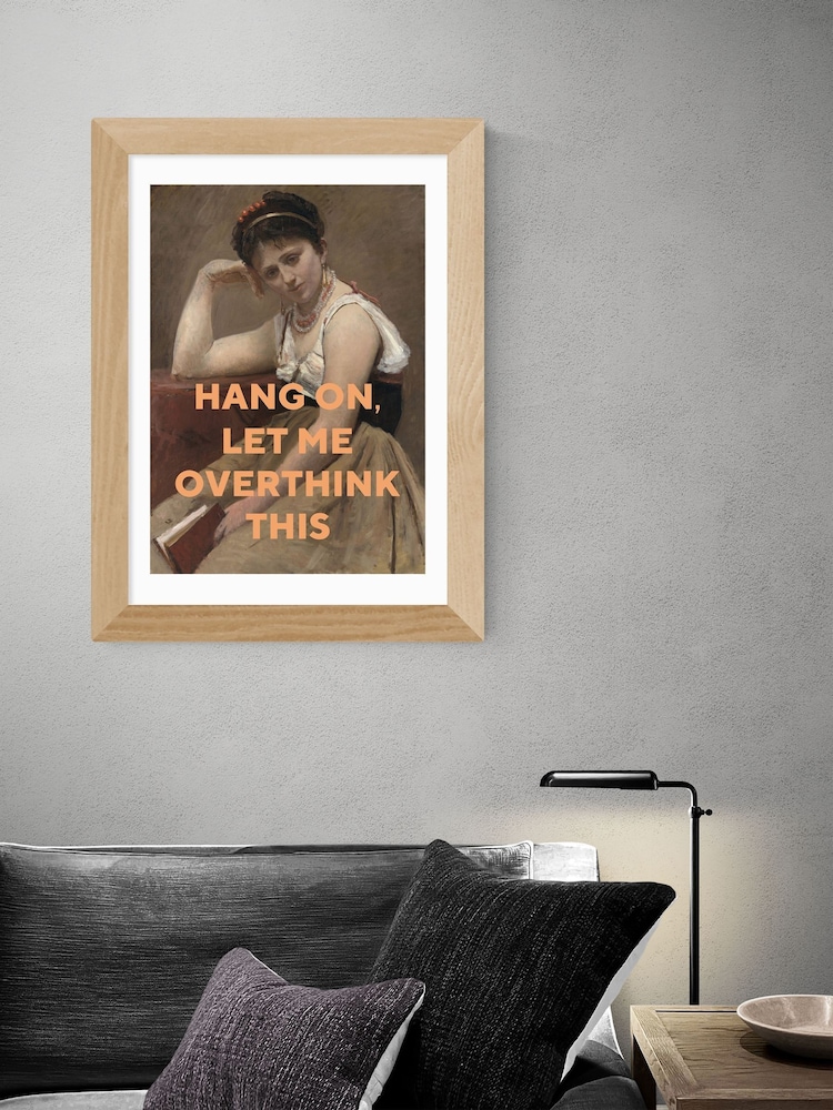 East End Prints Oak Let Me Overthink This by Oh! Fine Art - Image 1 of 3 East End Prints Oak Let Me Overthink This by Oh! Fine Art - Image 1 of 3