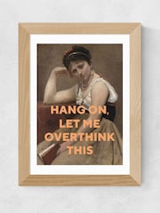 East End Prints Oak Let Me Overthink This by Oh! Fine Art - Image 2 of 3
