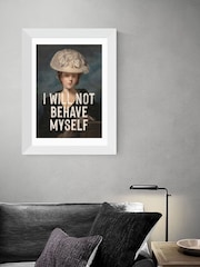 East End Prints White I Will Not Behave Myself by Oh Fine! Art - Image 1 of 3
