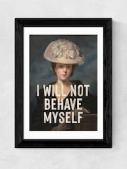 East End Prints Black I Will Not Behave Myself By Oh! Fine Wall Art - Image 2 of 3