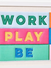 Oliver Bonas Multi Work Hard Applique Fabric Framed Wall Art - Image 3 of 4