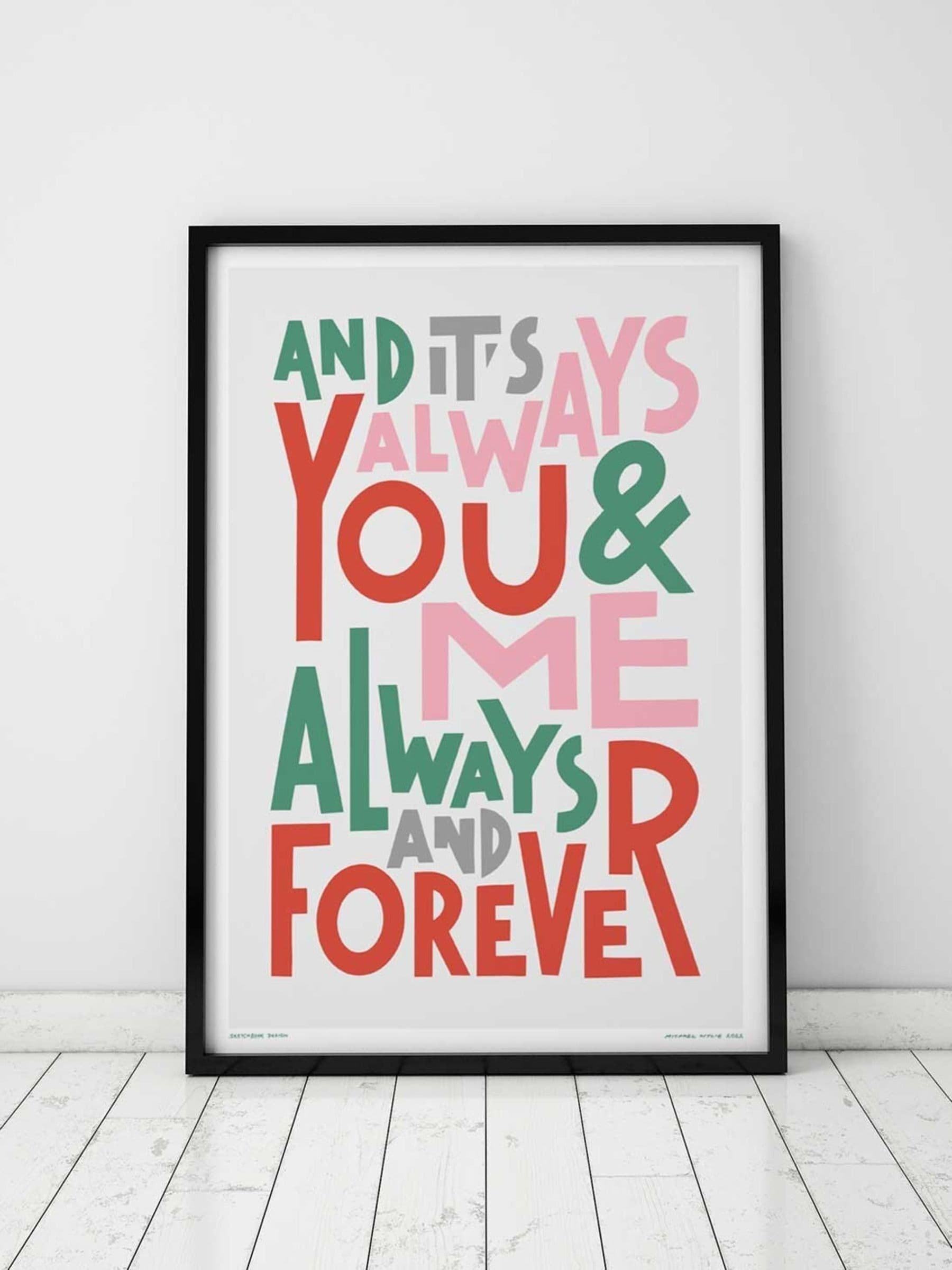 Sketchbook Design - You and Me Always and Forever Framed Wall Art - A4 - Black - Image 2