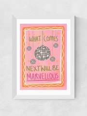 East End Prints White What Comes Next Will Be Marvellous Wall Art Print by Illustrated By Weezy - Image 2 of 2