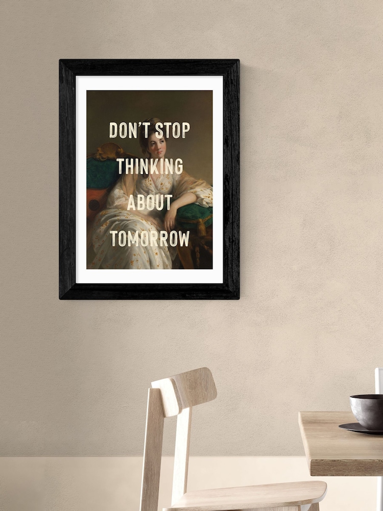 East End Prints Black Dont Stop Thinking About Tomorrow by Oh Fine Wall Art - Image 1 of 3