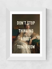 East End Prints White Dont Stop Thinking About Tomorrow by Oh Fine Wall Art - Image 2 of 3