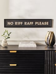 Black/Gold No Riff Raff Please Slogan Framed Wall Art - Image 1 of 6