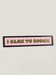 Oliver Bonas Pink/Gold I Came to Boogie Wall Art - Image 1 of 2