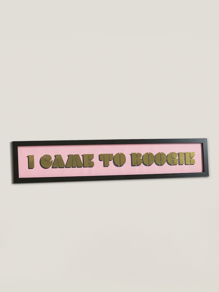 Oliver Bonas Pink/Gold I Came to Boogie Wall Art - Image 1 of 2