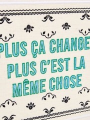 Oliver Bonas White Plus Ca Change Plus C'est La Mme Chose Framed Wall Art - Image 5 of 5