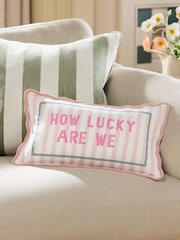 Pink 50 x 30cm How Lucky Are We Embroidered Slogan Cushion - Image 1 of 4