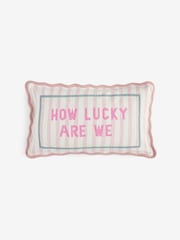 Pink 50 x 30cm How Lucky Are We Embroidered Slogan Cushion - Image 3 of 4