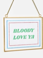 Oliver Bonas Gold Bloody Love Ya Hanging Glass Wall Art - Image 4 of 5