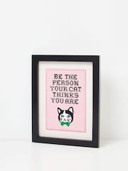 Oliver Bonas Pink Be The Person Your Cat Thinks You Are Framed Wall Art - Image 3 of 5